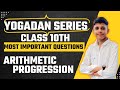 Class 10th Arithmetic Progression one shot | Ap class 10th math important pyqs | 100/100 in math