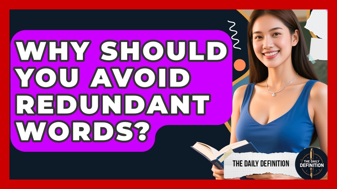 Why Should You Avoid Redundant Words? - The Daily Definition