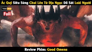 [Review Phim] Ác Quỷ Satan Chui Lên Từ Địa Ngục Đồ Sát Loài Người | Good Omens | Trùm Phim Review