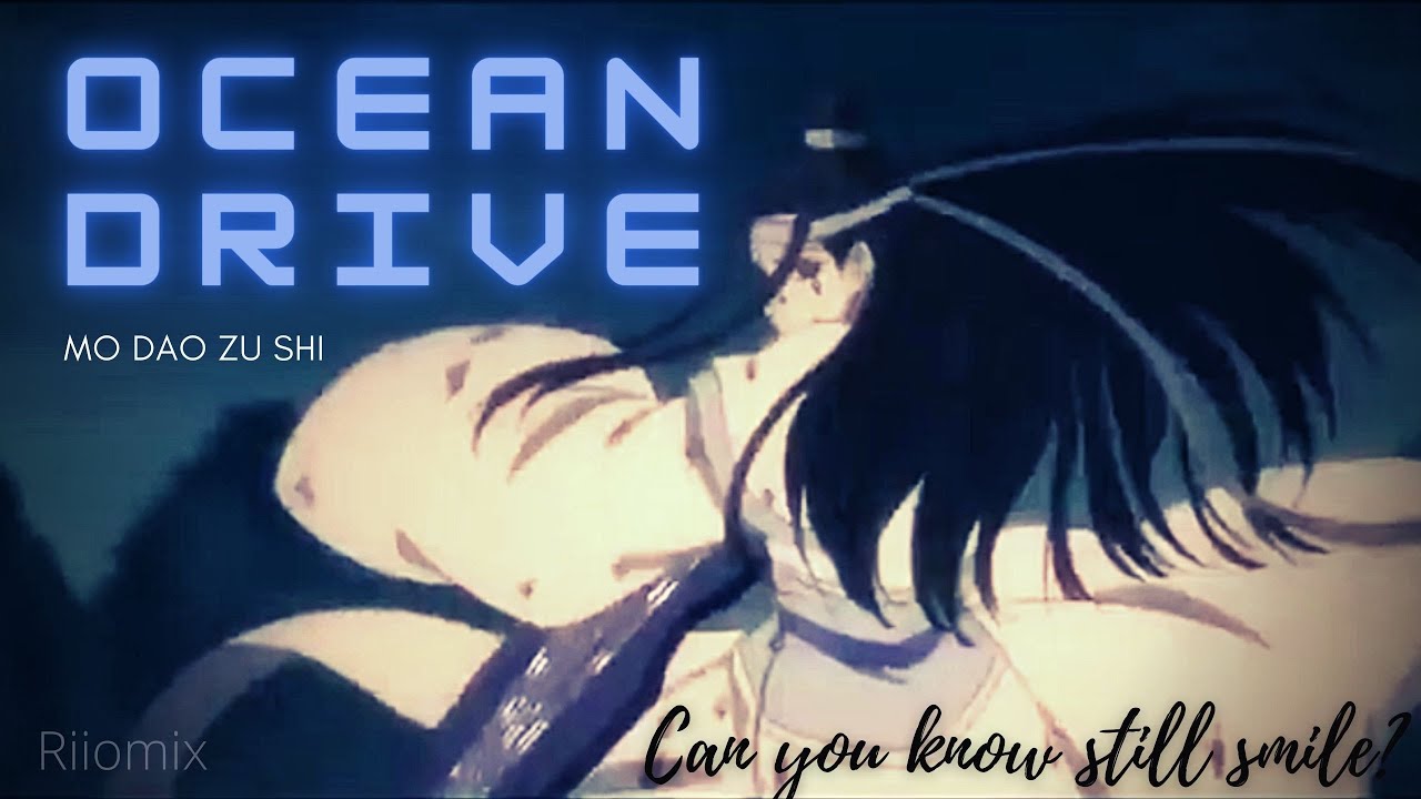 Mo dao zu shi [AMV] - Ocean Drive 