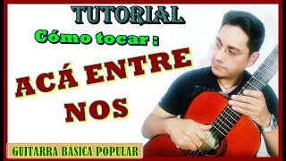 ACA ENTRE NOS Acordes - Cómo tocar Acá entre nos - Tutorial de guitarra de Acá entre nos