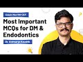 Most important mcqs for dm  endodontics  dr aishvarya kaushik  dbmci mds