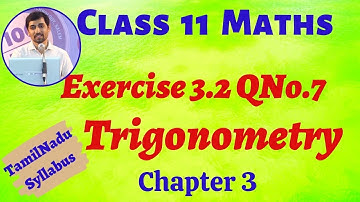 TN  Class 11 Maths Exercise 3.2 Q.No. 7  Trigonometry Chapter 3 TN  New Syllabus AlexMaths