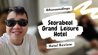 Hotel Review: Seorabeol Grand Leisure Hotel, Subic (April 2022)