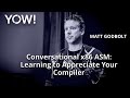 Conversational x86 ASM: Learning to Appreciate Your Compiler • Matt Godbolt • YOW! 2020
