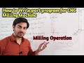 CNC Milling Program Hindi | CNC Milling Operation | Milling Operation on CNC Machine Milling Program