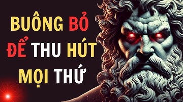 Buông Bỏ Để Thu Hút Mọi Thứ | Khắc Kỷ Ứng Dụng