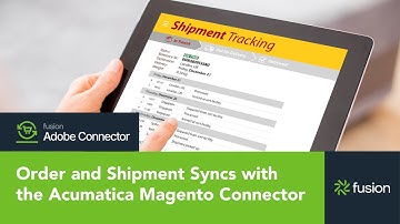 Adobe Connector – Order and Shipment Syncs with the Acumatica Magento Connector – Fusion