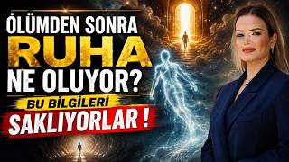 Ölümden Sonra Ruha Ne Oluyor? Bu Bi̇lgi̇leri̇ Sakliyorlar
