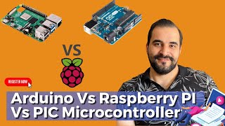 Arduino Vs Raspberry PI Vs PIC Microcontroller