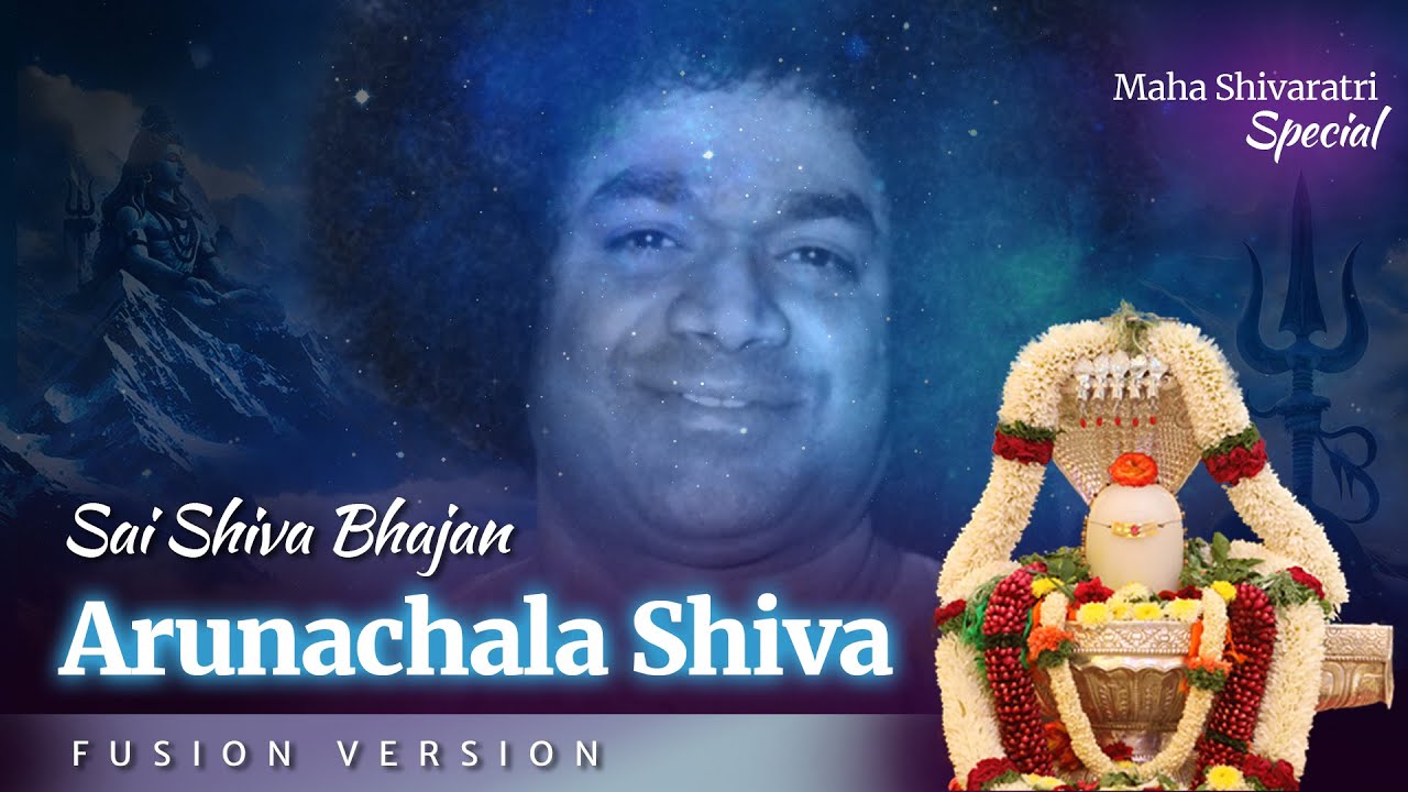 Arunachala Shiva Fusion Version  Special Sai Shiva Bhajan  Maha Shivaratri Special