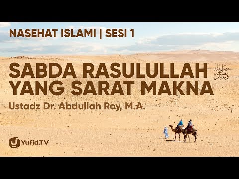 nasehat-islami-(nasihat-islam)-sesi-1:-sabda-rasulullah-yang-sarat-makna---ustadz-dr.-abdullah-roy