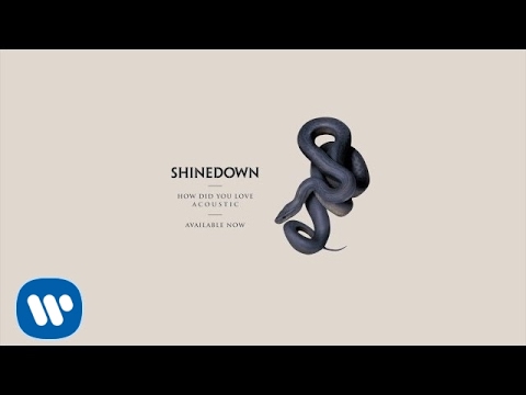 Shinedown   How Did You Love Piano Version