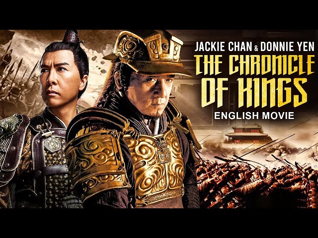 THE CHRONICLE OF KINGS - English Movie | Jackie Chan, Donnie Yen |Hit Action Adventure English Movie class=