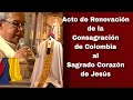 CONSAGRACIÓN de COLOMBIA 🇨🇴 al SAGRADO CORAZÓN DE JESÚS 2023 - Junio 16