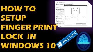 How to setup finger print lock in windows 10
