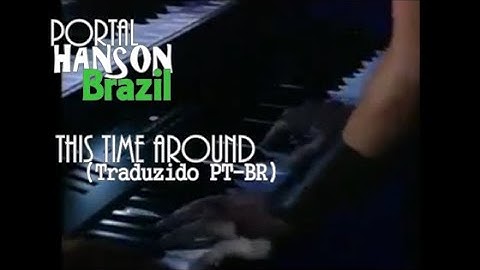 HANSON - This Time Around (Traduzido PT-BR)