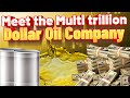 Meet The Multi Trillion Dollar Oil Company