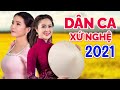 Dân Ca Xứ Nghệ ĐẶC BIỆT HAY | Hai Quê, Câu Đợi Câu Chờ - Nhạc Xứ Nghệ Để Đời