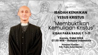 IBADAH KENAIKAN TUHAN YESUS, 9 MEI 2024 GKJ GONDOKUSUMAN (Pukul 07:00 WIB - Bahasa Indonesia)