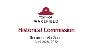 Wakefield Historical Commission Meeting - April 26, 2022