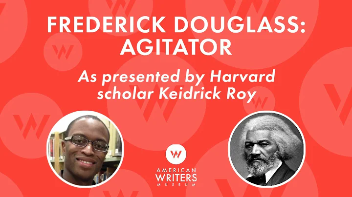 The Legacy of Frederick Douglass, with Harvard PhD candidate Keidrick Roy