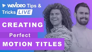 WeVideo Tuesday Tips and Tricks: Great ideas for motion titles