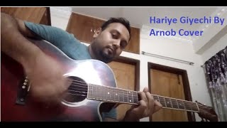 Hariye Giyechi By Arnob Acoustic Cover
