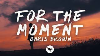 Chris Brown - For The Moment (Lyrics)