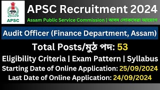 APSC Recruitment 2024: Audit Officer (Finance Department, Assam)