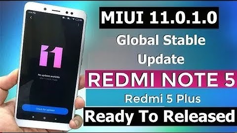 Redmi Note 5 MIUI 11.0.1.0 Global Stable Update Ready To Released | Redmi 5 Plus