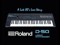 The Roland D-50 - A Late 80's Love Story