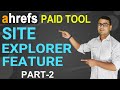 Ahrefs | Site Explorer tool in Ahrefs | Practical Walk-through | (in Hindi)