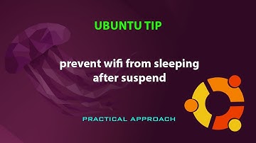 UBUNTU TIP:  Prevent wifi from sleeping after suspending