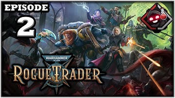 Mukluk Plays Warhammer 40,000: Rogue Trader Part 2