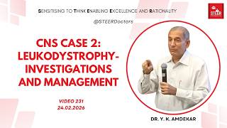CNS Case 2: Leukodystrophy - Investigations and Management | Dr. Y. K. Amdekar | STEER Video 231