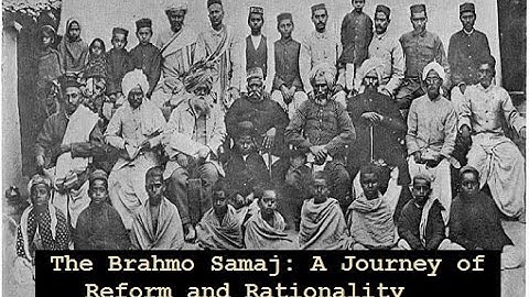 The Brahmo Samaj: A Journey of Reform and Rationality