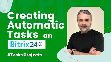 How to CREAT AUTOMATIC TASKS in BITRIX24.