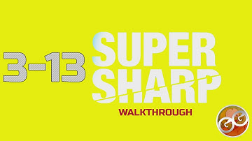 Super Sharp - Level 3-13 Walkthrough Guide