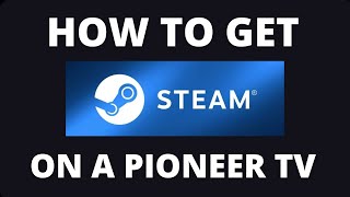 How to Get Steam App on a Pioneer TV screenshot 4