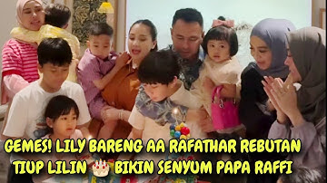 SECONDS WHERE LILY JOINS THE FIGHT TO BLOW OUT THE CANDLES!! AA RAFATHAR