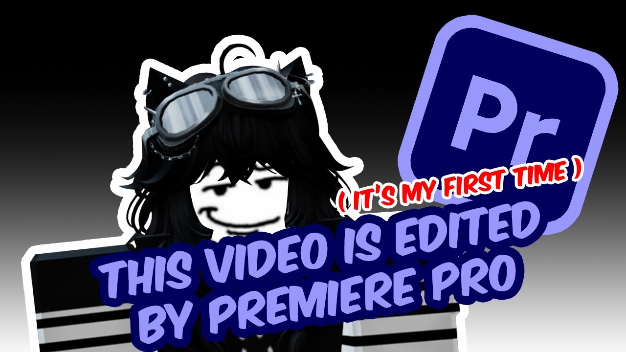 This Video Was Edited in Premiere Pro (It's my first time using it ...