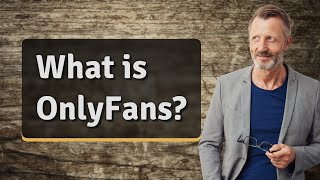 What is OnlyFans?