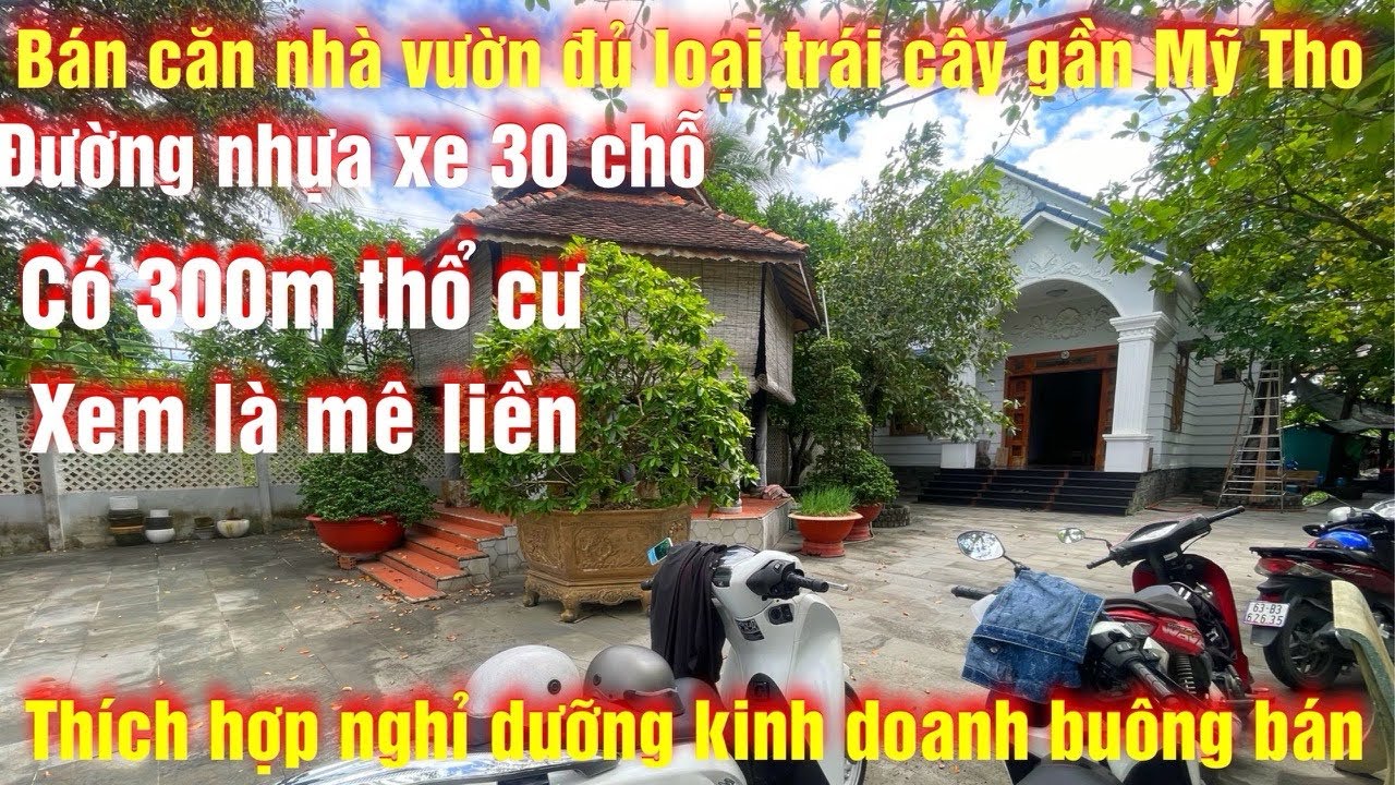 Tập 362 bán nhà vườn mái thái có 300m thổ, thích hợp nghỉ dưỡng làm quán sân vườn, gần mỹ tho 