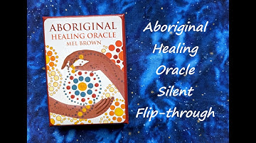 Aboriginal Healing Oracle - Silent Flip-through