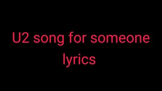 Download Lagu U2 Song For Someone lyrics MP3
