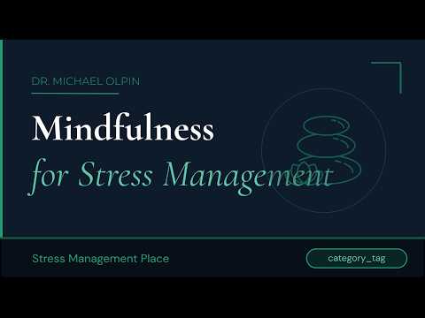 Mindfulness for Stress Management