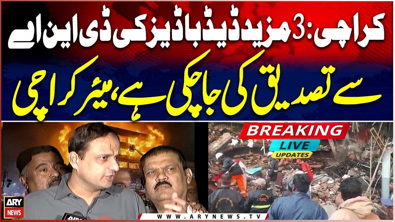 Mayor Karachi Confirms DNA Identification of Three Additional Bodies