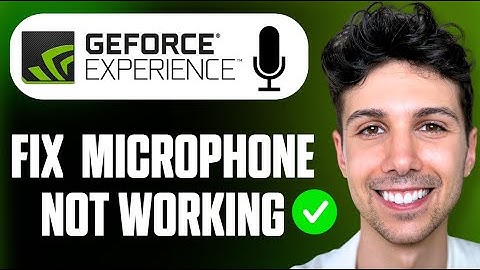 How To Fix Microphone Not Working in NVIDIA App - Full Guide