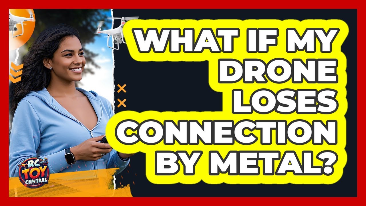 What If My Drone Loses Connection By Metal?